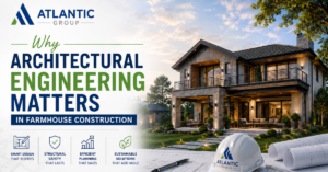Why Architectural Engineering Matters in Farmhouse Construction