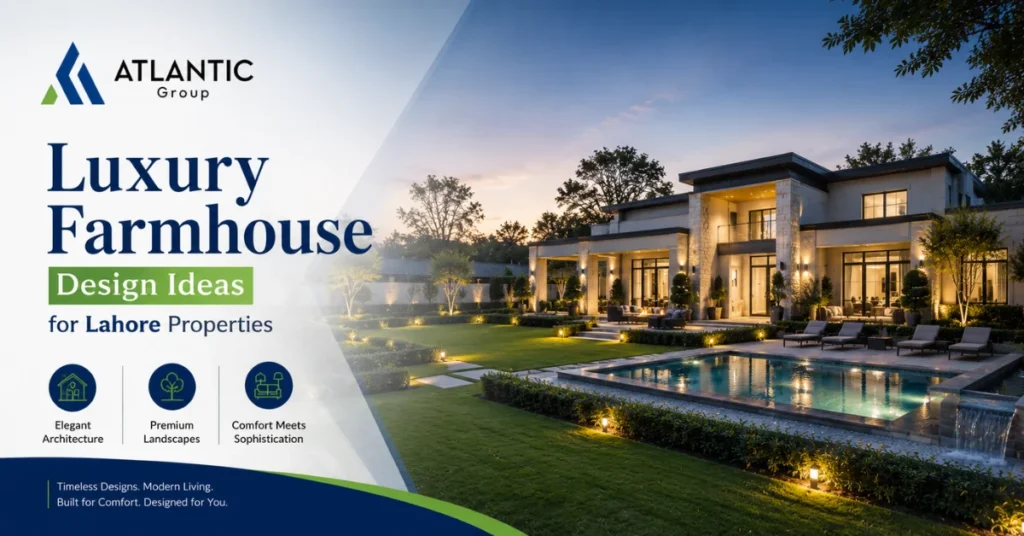 Luxury Farmhouse Design Ideas for Lahore Properties