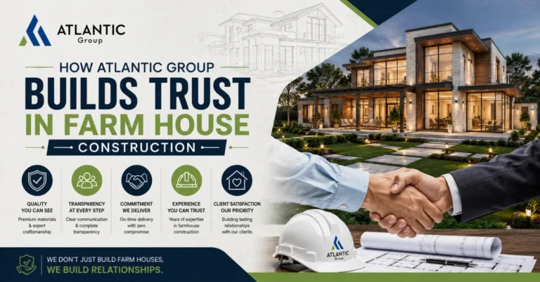 How Atlantic Group Builds Trust in Farm House Construction