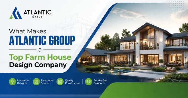 What Makes Atlantic Group a Top Farm House Design Company