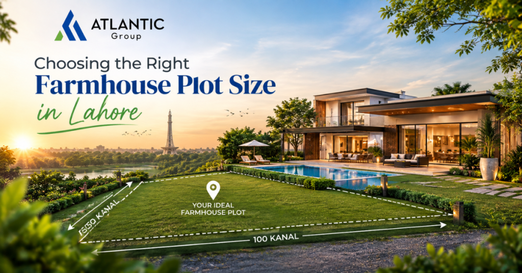 Choosing the Right Farmhouse Plot Size in Lahore