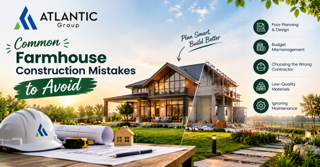 Common Farmhouse Construction Mistakes to Avoid