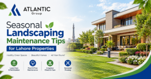 Seasonal Landscaping Maintenance Tips for Lahore Properties